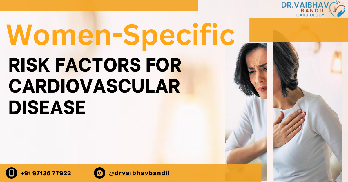 Women-Specific Risk Factors for Cardiovascular Disease